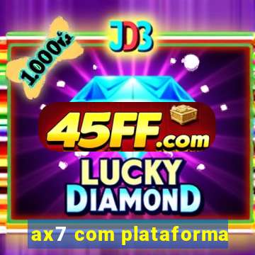 ax7 com plataforma